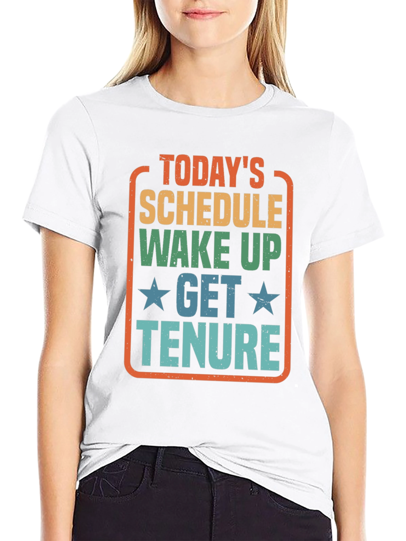 Todays Schedule T-Shirt - Wake Up Get Tenure