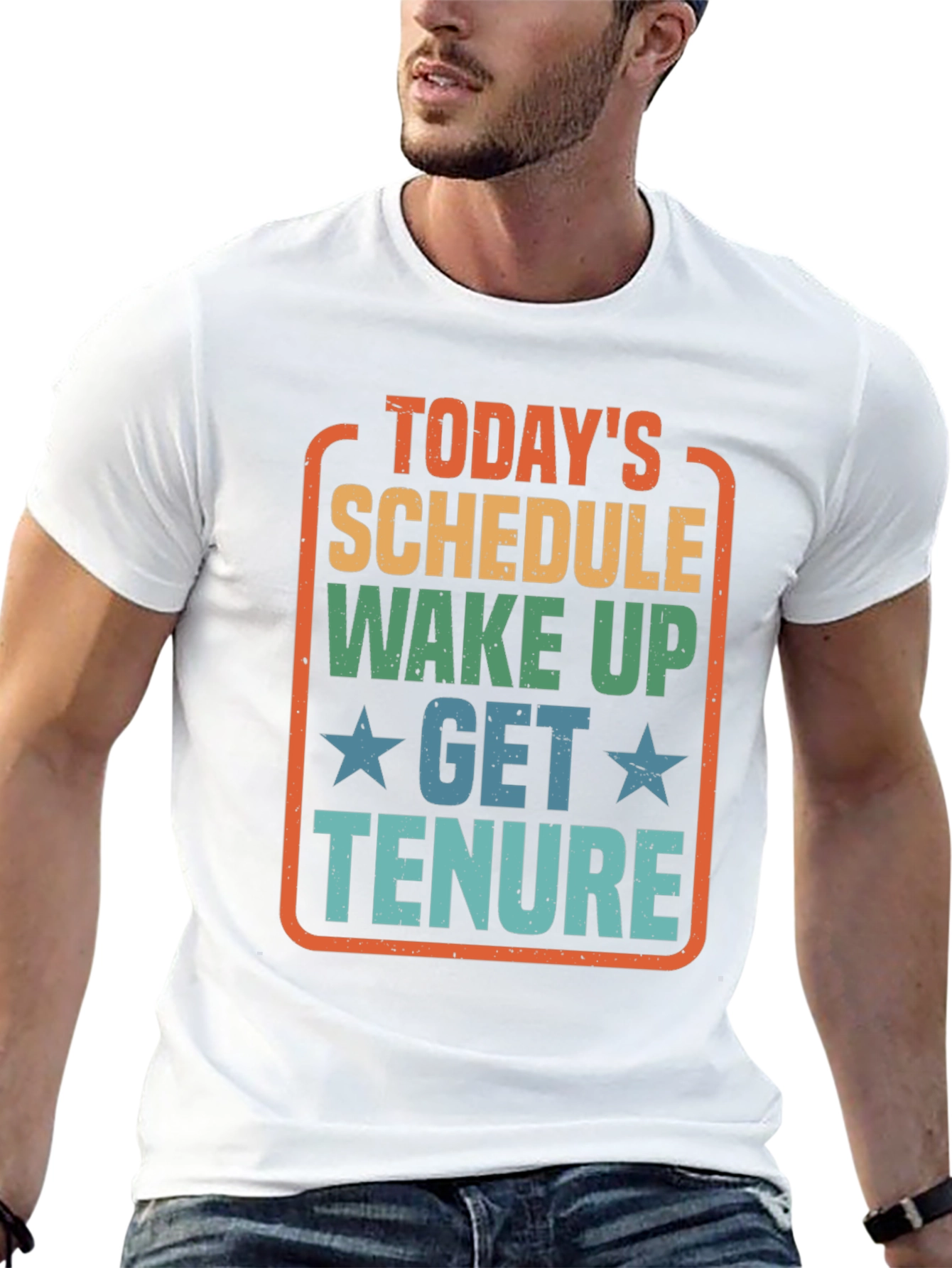 Todays Schedule T-Shirt - Wake Up Get Tenure