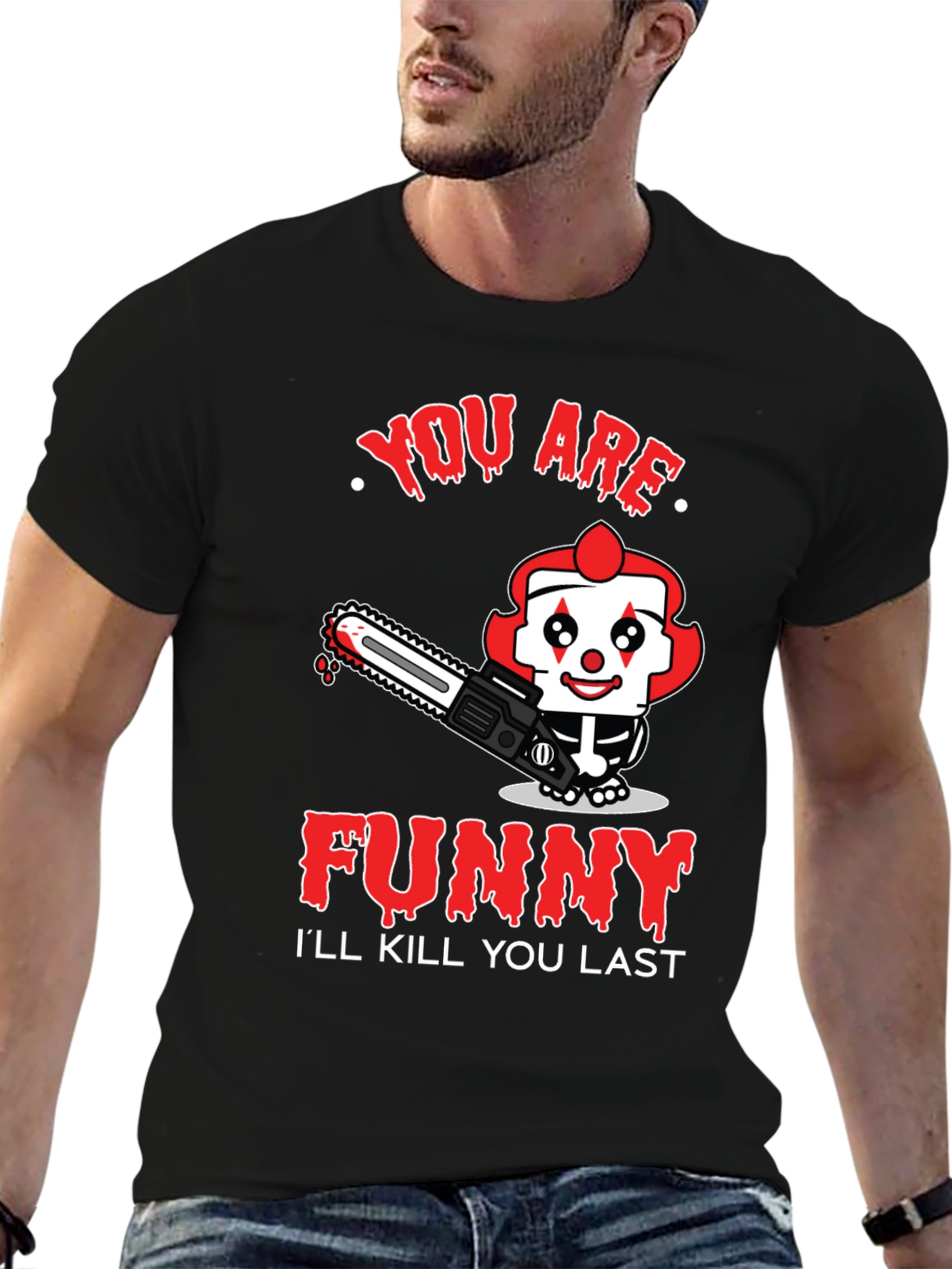 Funny Clown Graphic Tee - Ill Kill You Last