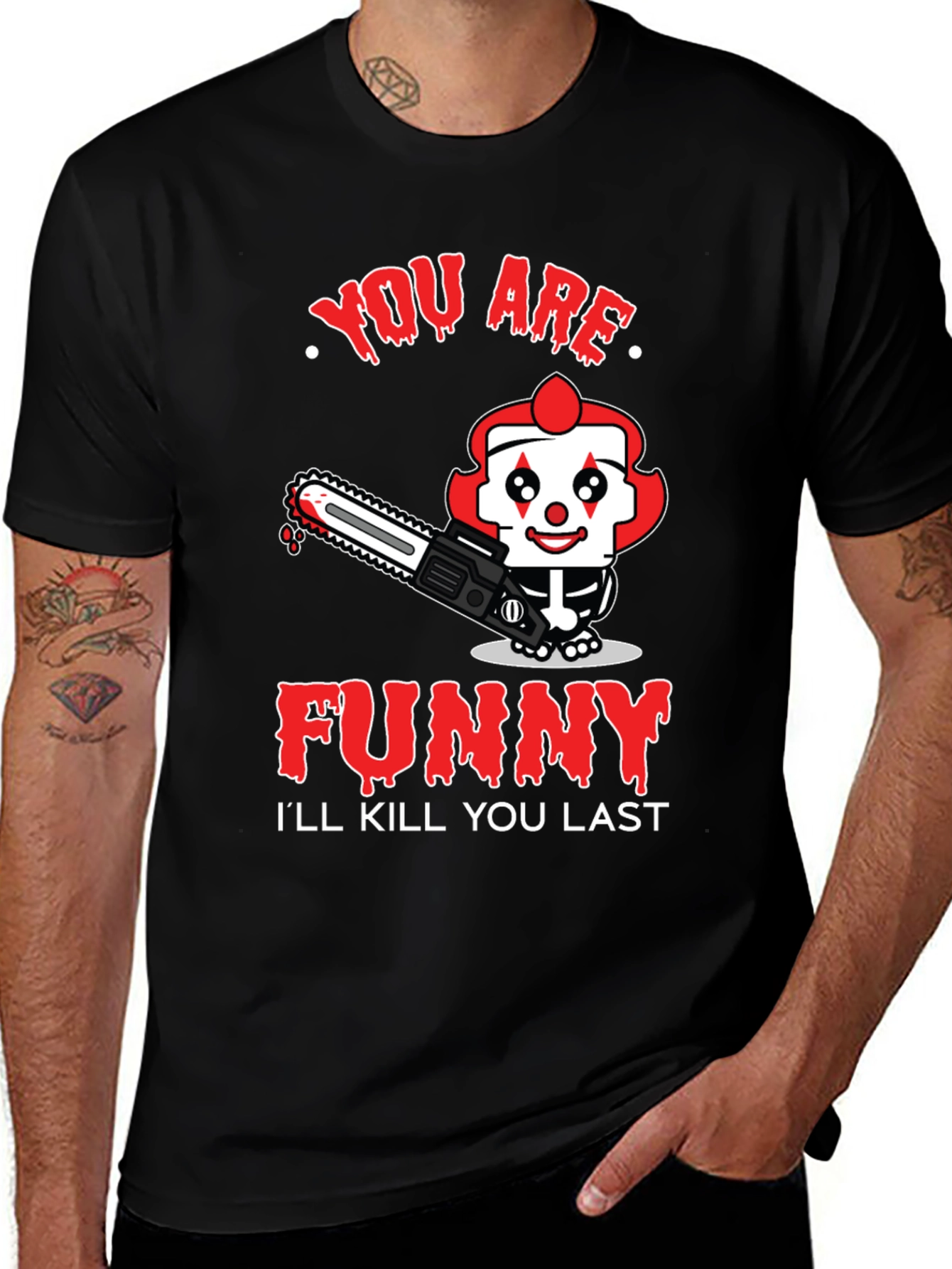 Funny Clown Graphic Tee - Ill Kill You Last