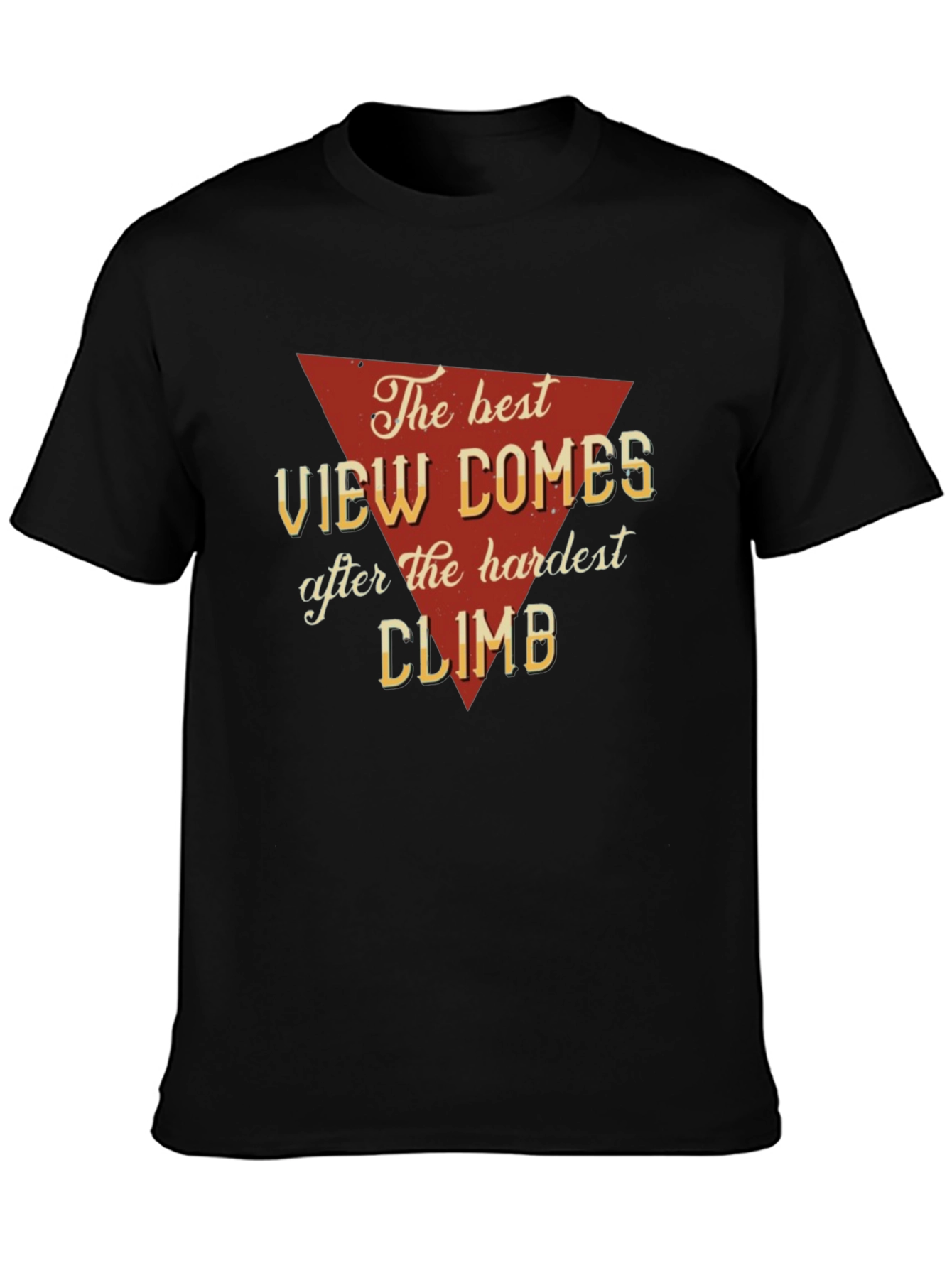 The Best View Comes After Hardest Climb Graphic Tee