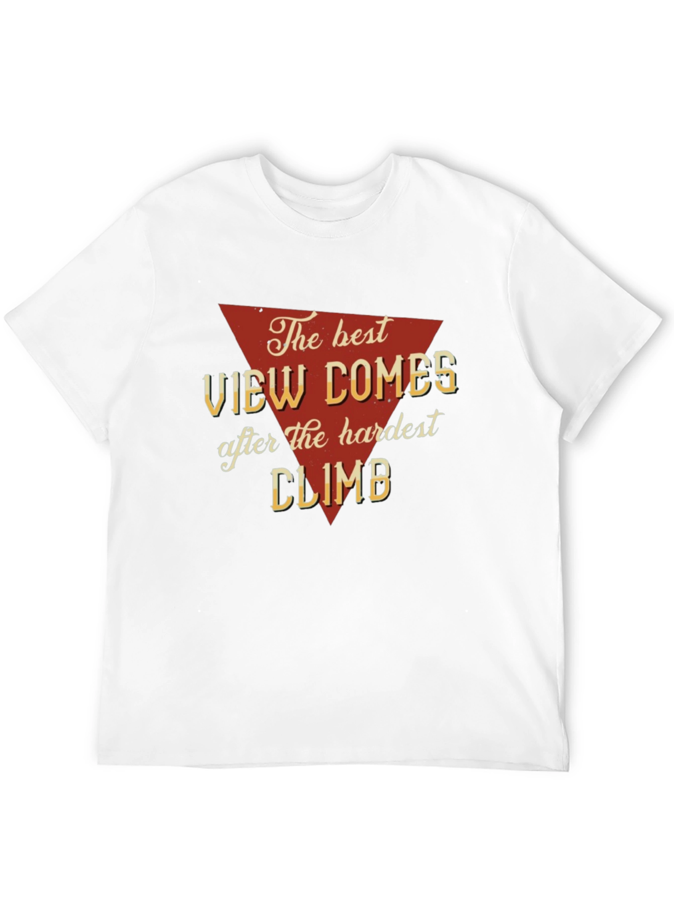 The Best View Comes After Hardest Climb Graphic Tee