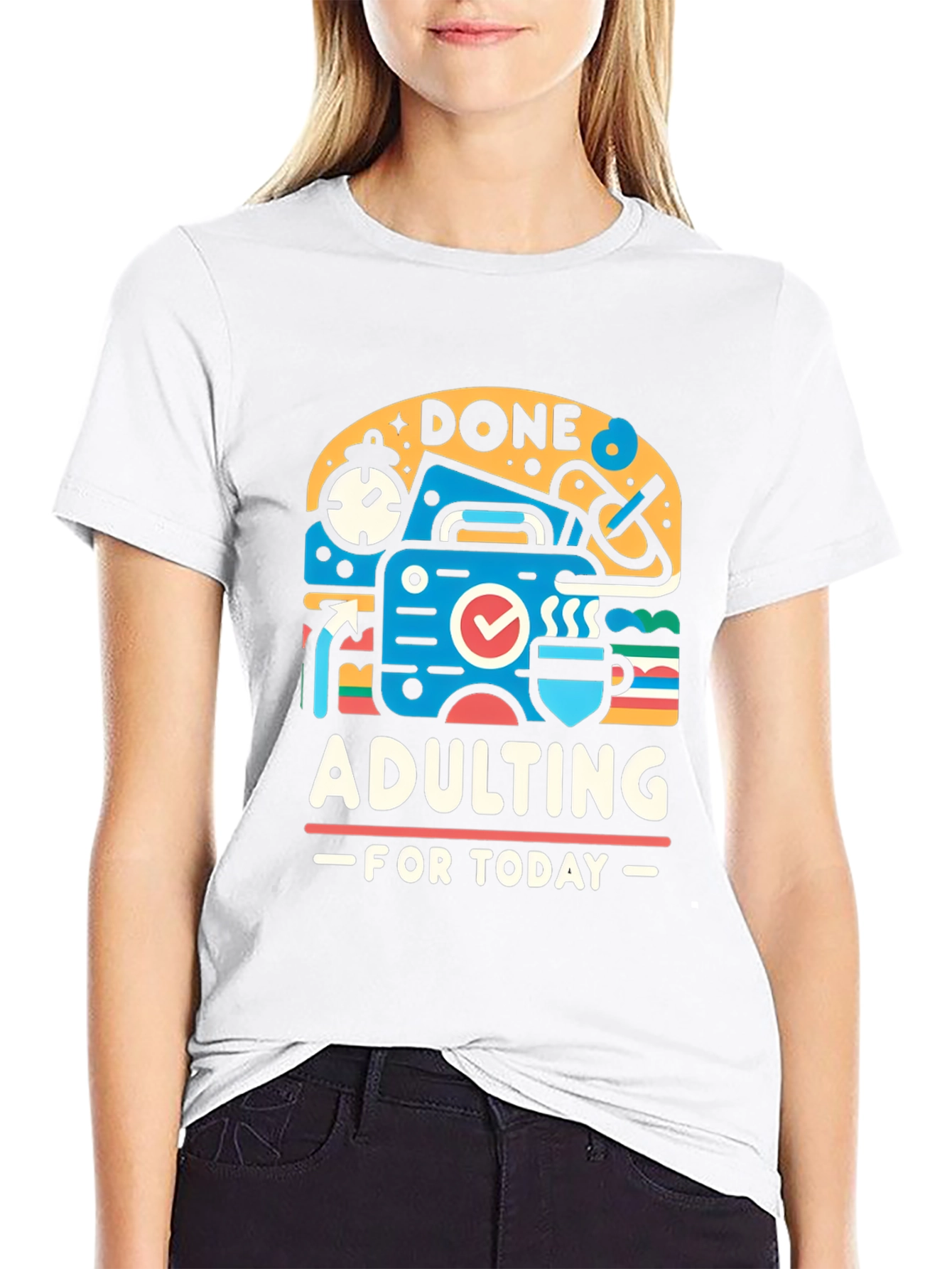 Done Adulting Today Graphic T-Shirt