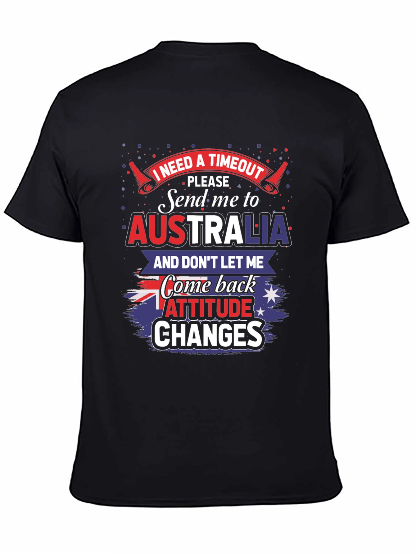 I Need a Timeout Australia Novelty Graphic T-Shirt