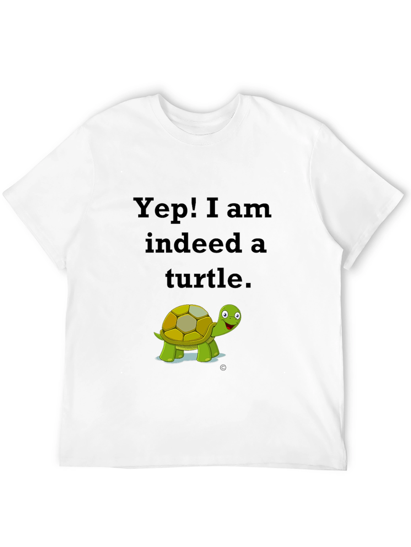 Yep! I am Indeed a Turtle Black T-Shirt