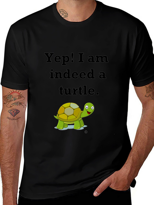 Yep! I am Indeed a Turtle Black T-Shirt