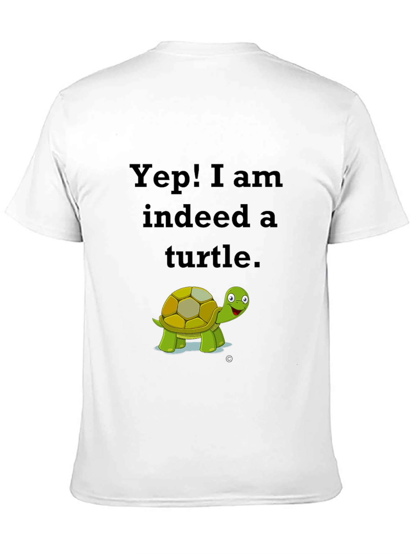 Yep! I am Indeed a Turtle Black T-Shirt