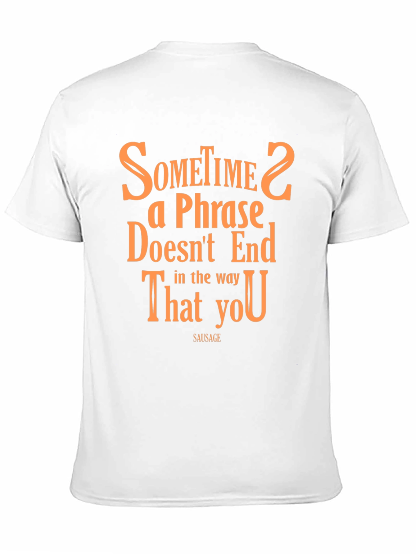 Sometime2 a Phrase T-Shirt