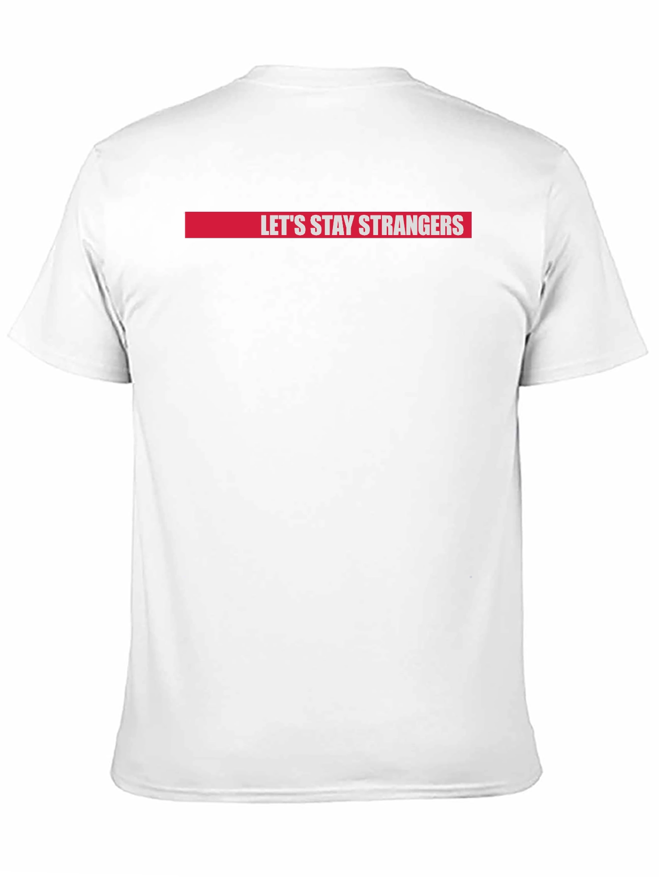 Lets Stay Strangers Graphic Tee