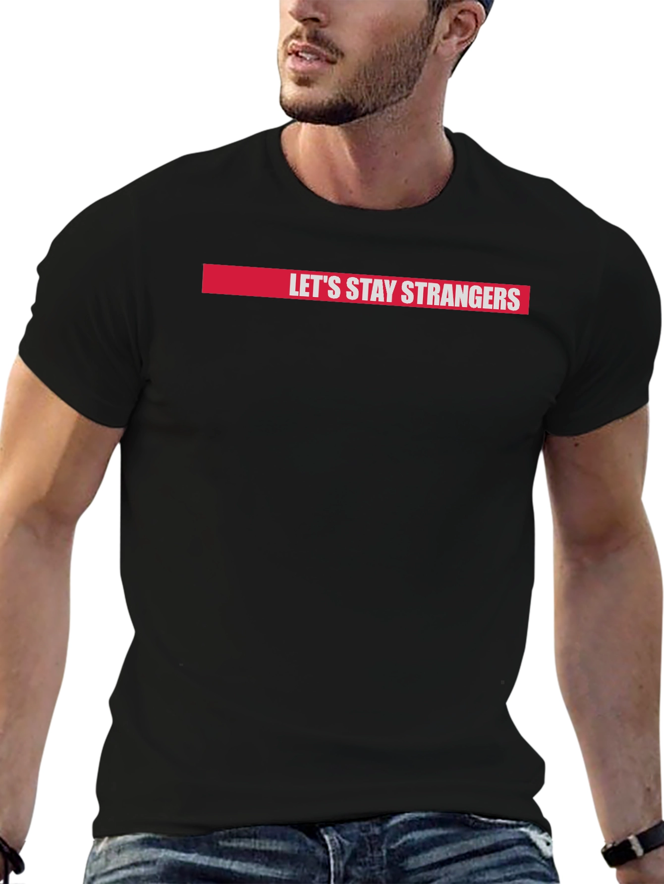 Lets Stay Strangers Graphic Tee