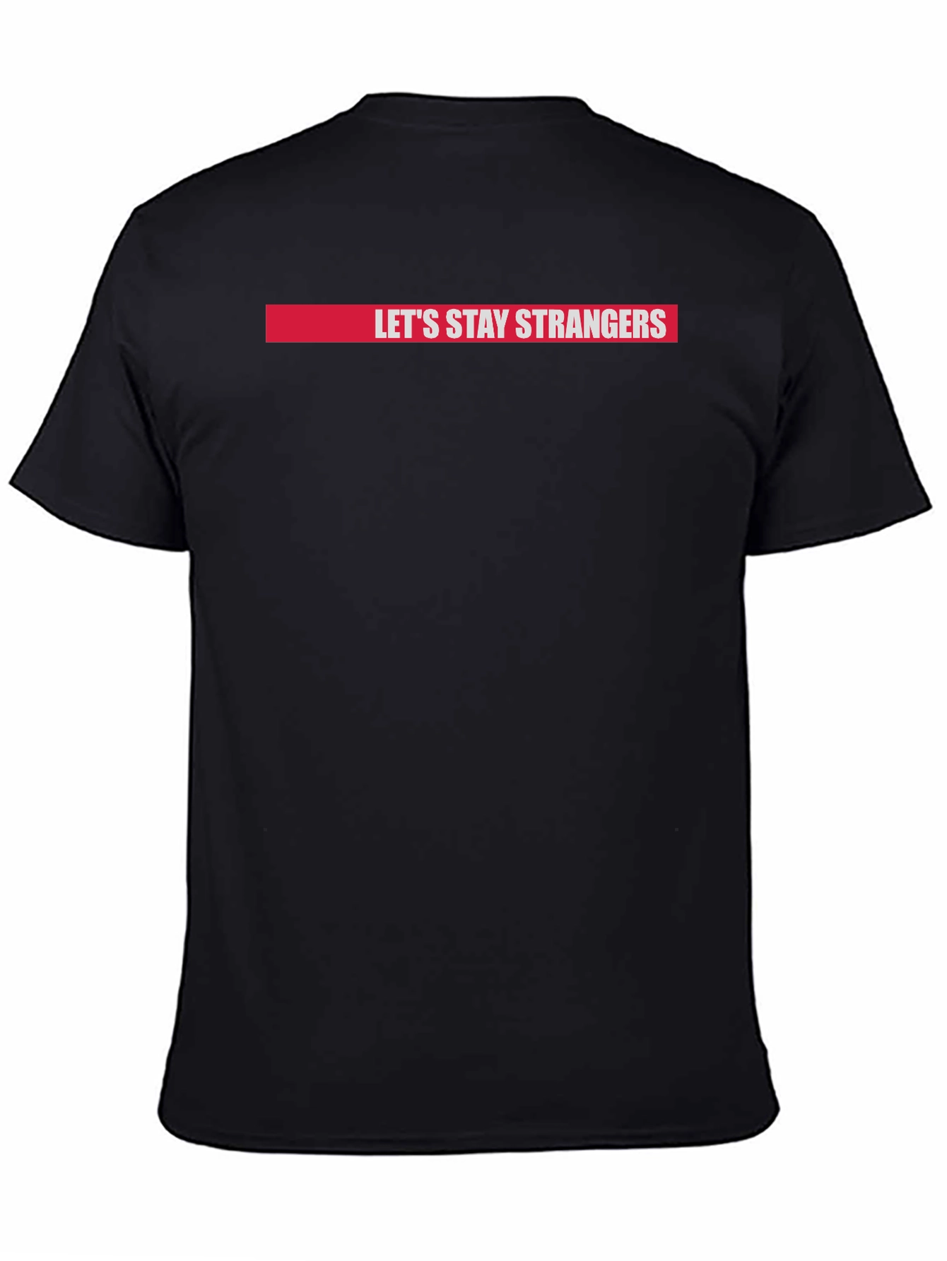 Lets Stay Strangers Graphic Tee
