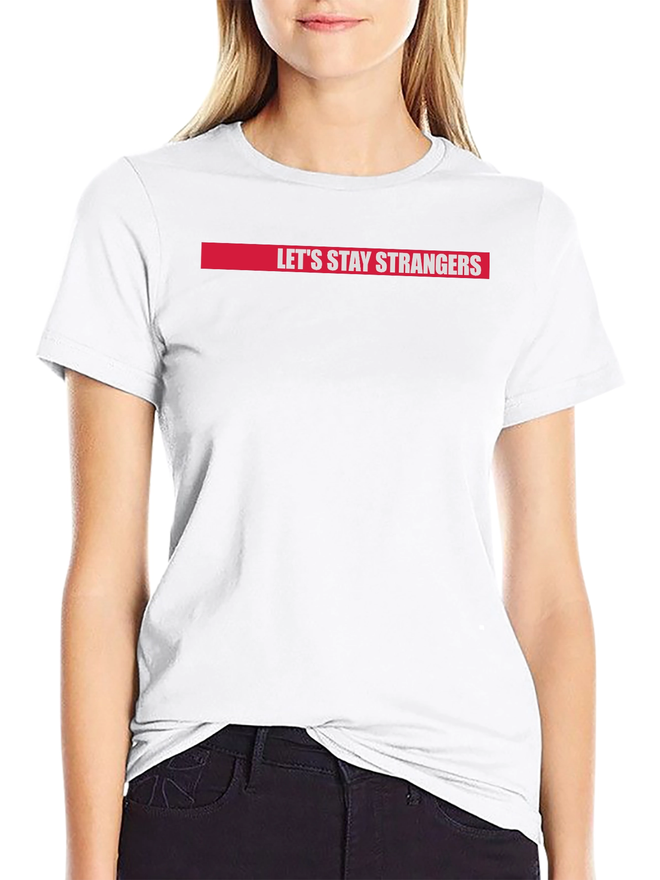 Lets Stay Strangers Graphic Tee