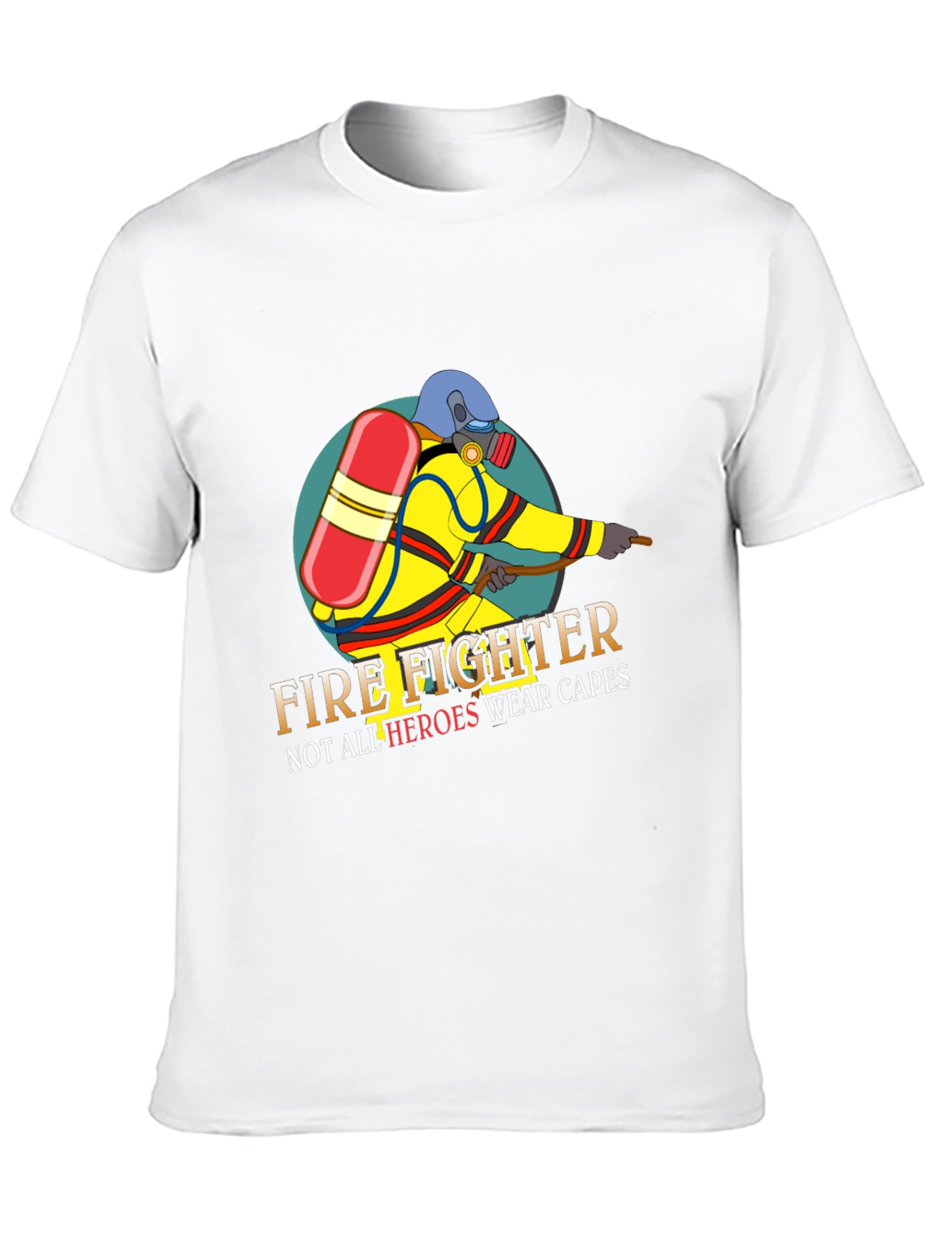 Firefighter Hero T-Shirt - Not All Heroes Wear Capes