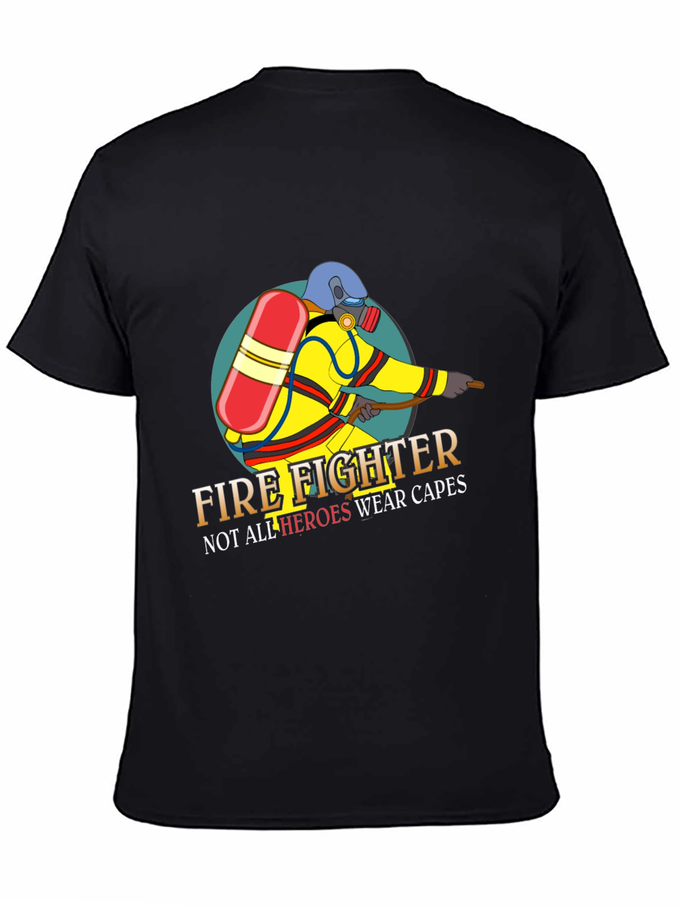 Firefighter Hero T-Shirt - Not All Heroes Wear Capes