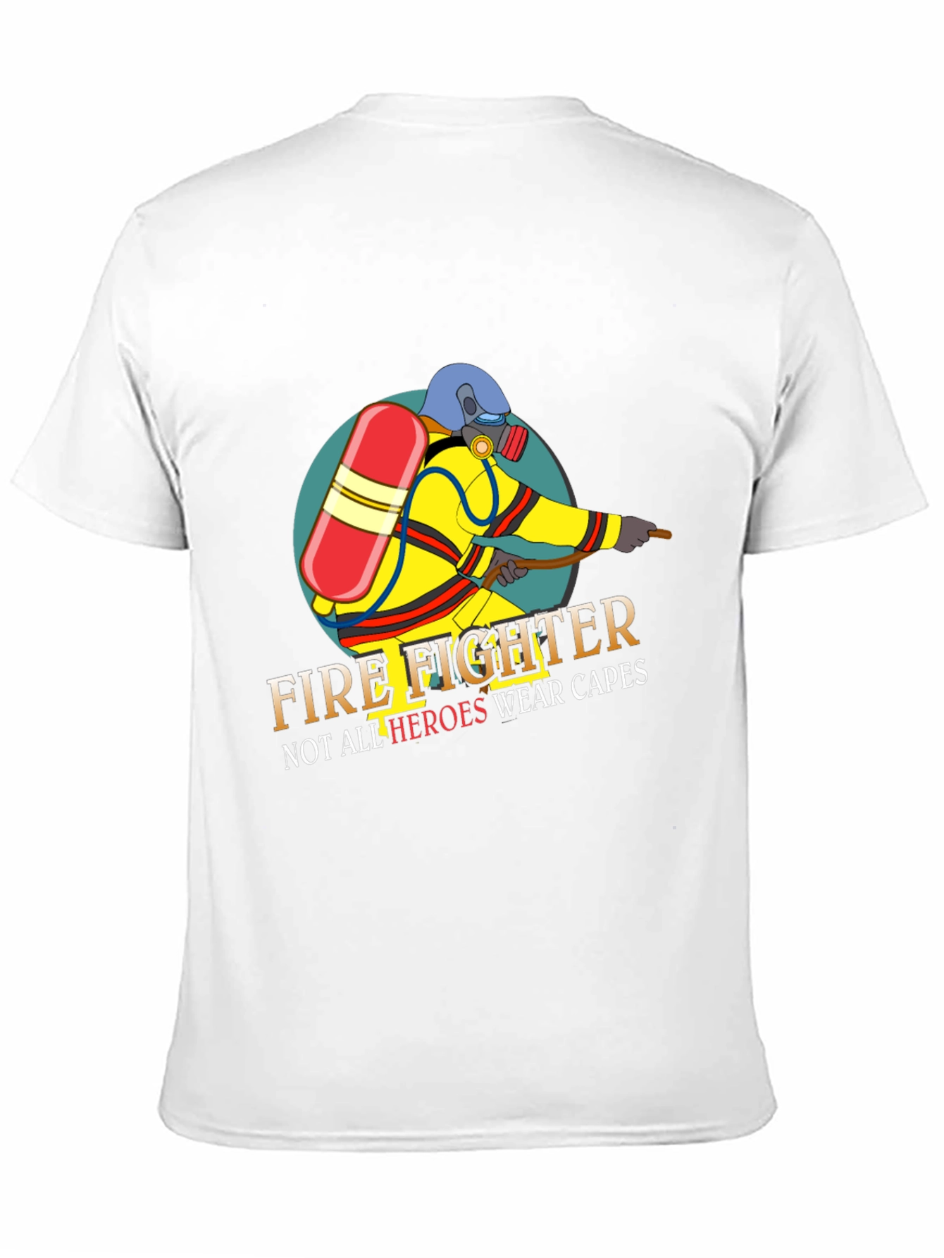 Firefighter Hero T-Shirt - Not All Heroes Wear Capes