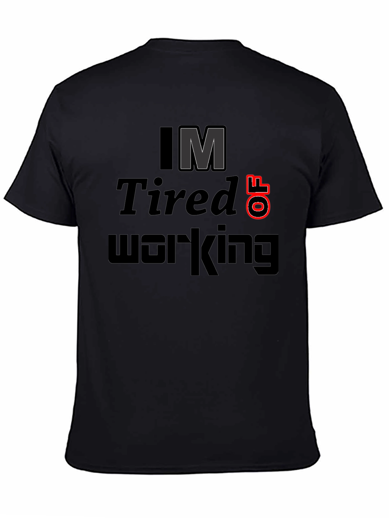 Im Tired of Working Black T-Shirt