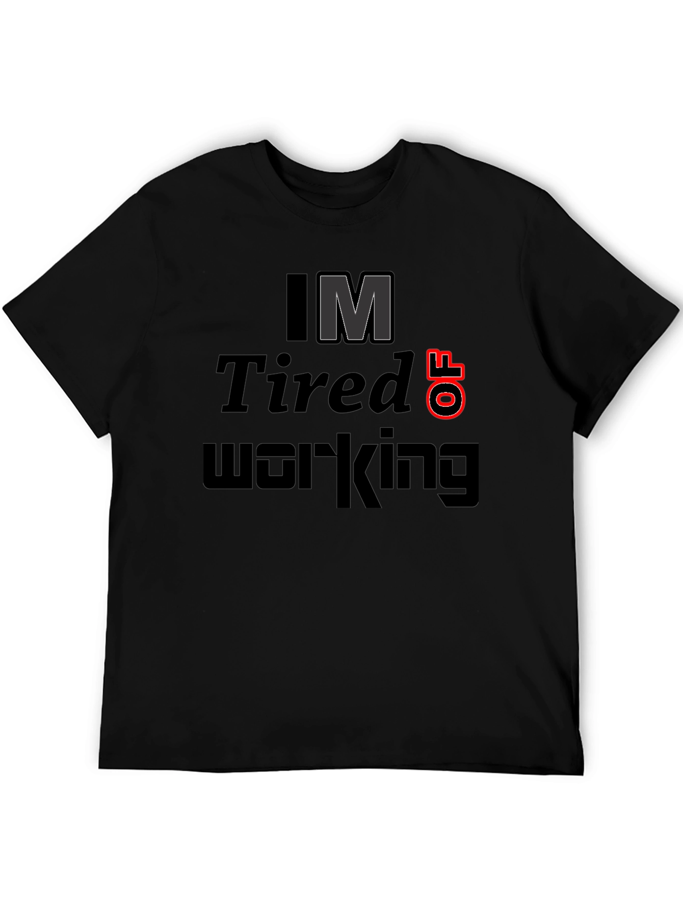 Im Tired of Working Black T-Shirt
