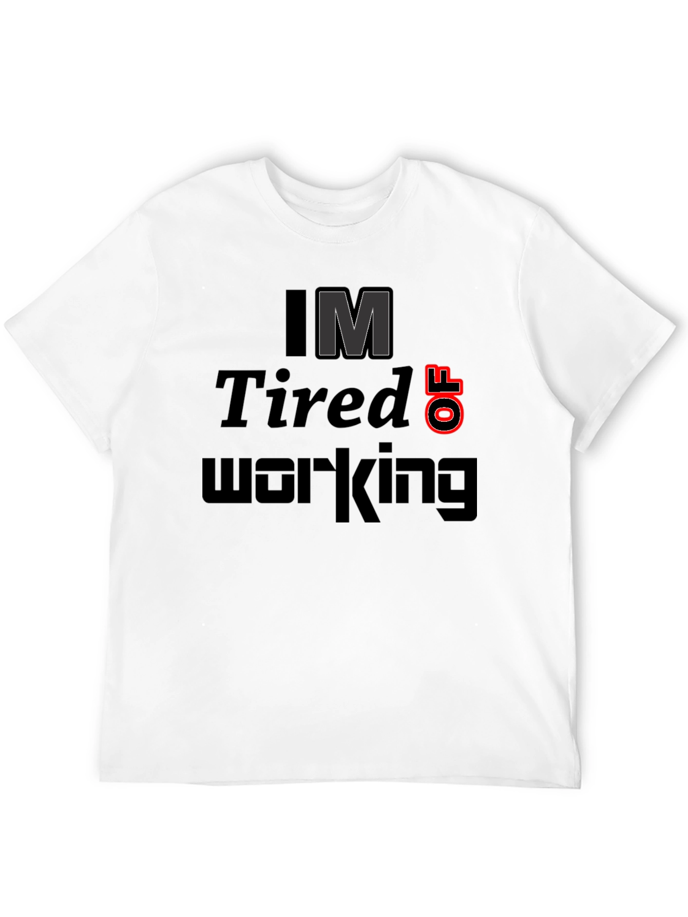 Im Tired of Working Black T-Shirt