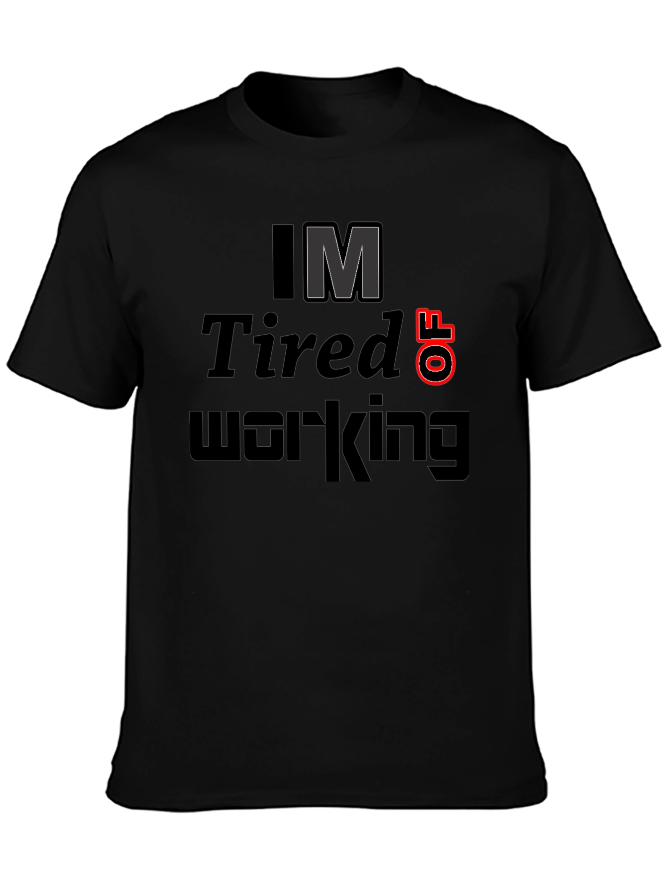 Im Tired of Working Black T-Shirt
