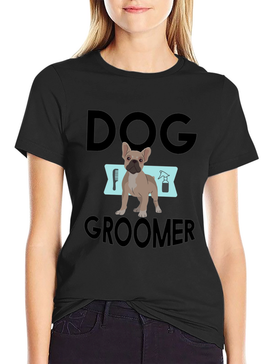 Dog Groomer T-Shirt - Cute Pet Grooming Apparel