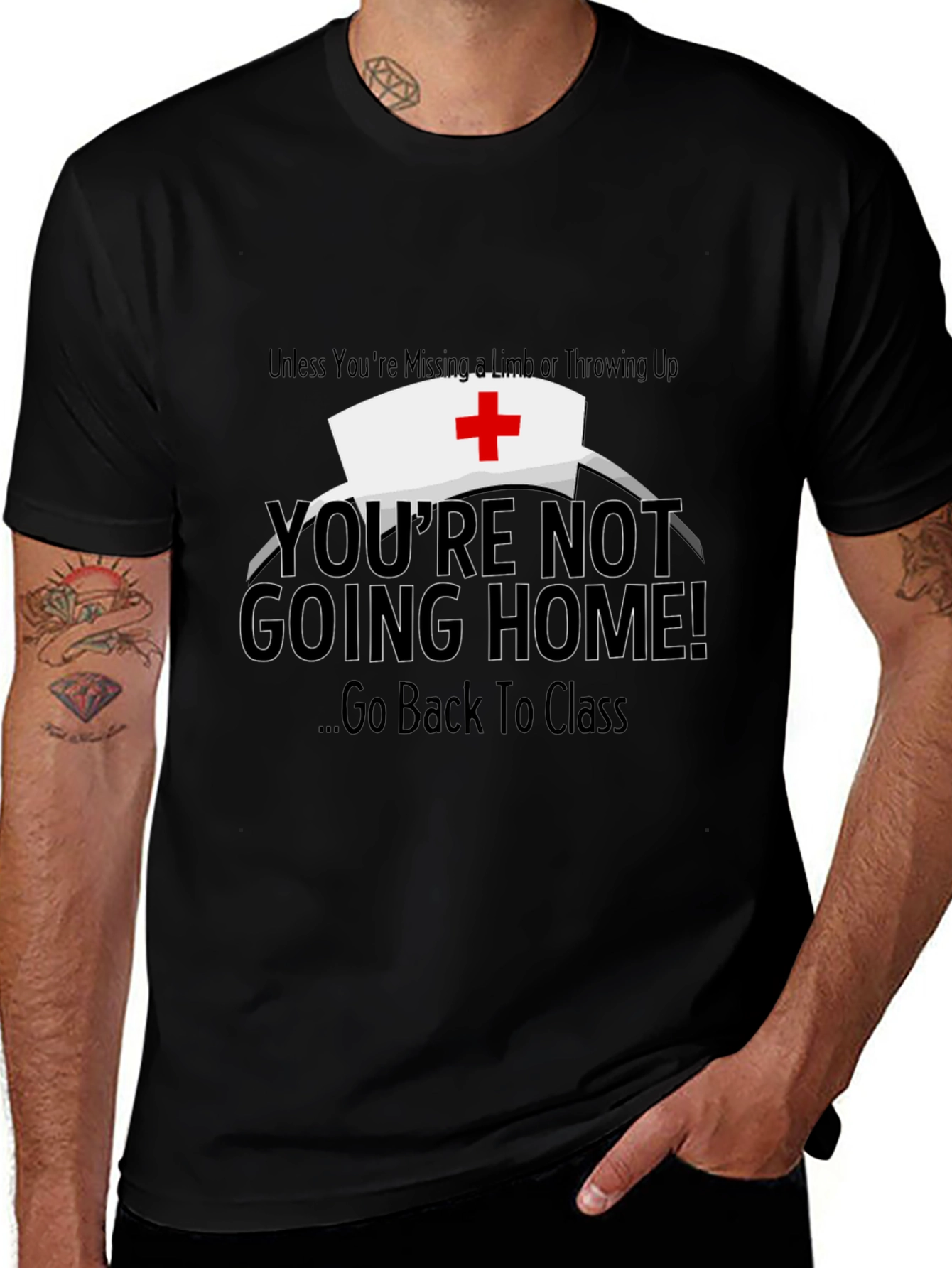 Funny Nurse T-Shirt - Youre Not Going Home!