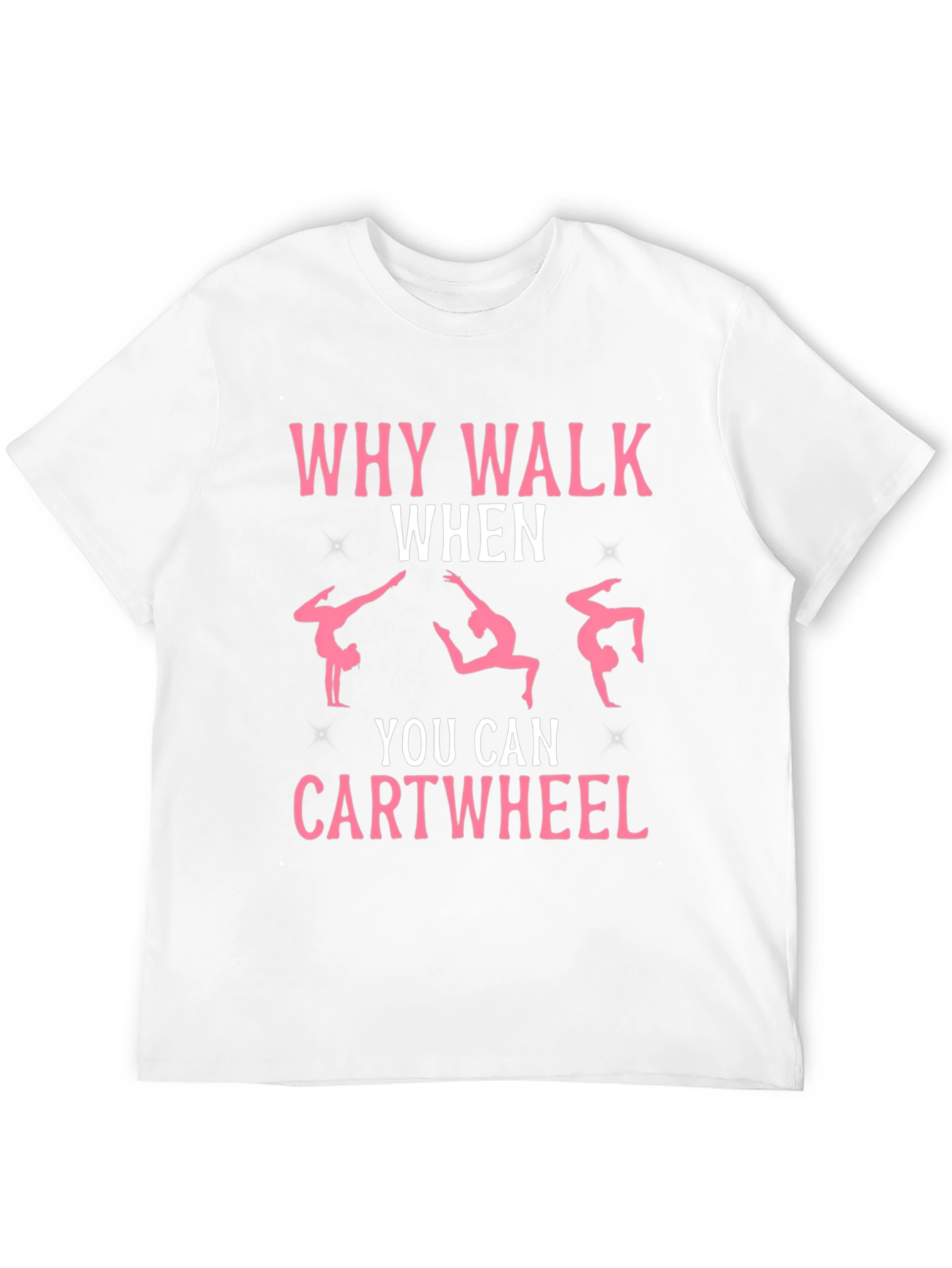 Why Walk When You Can Cartwheel Black T-Shirt