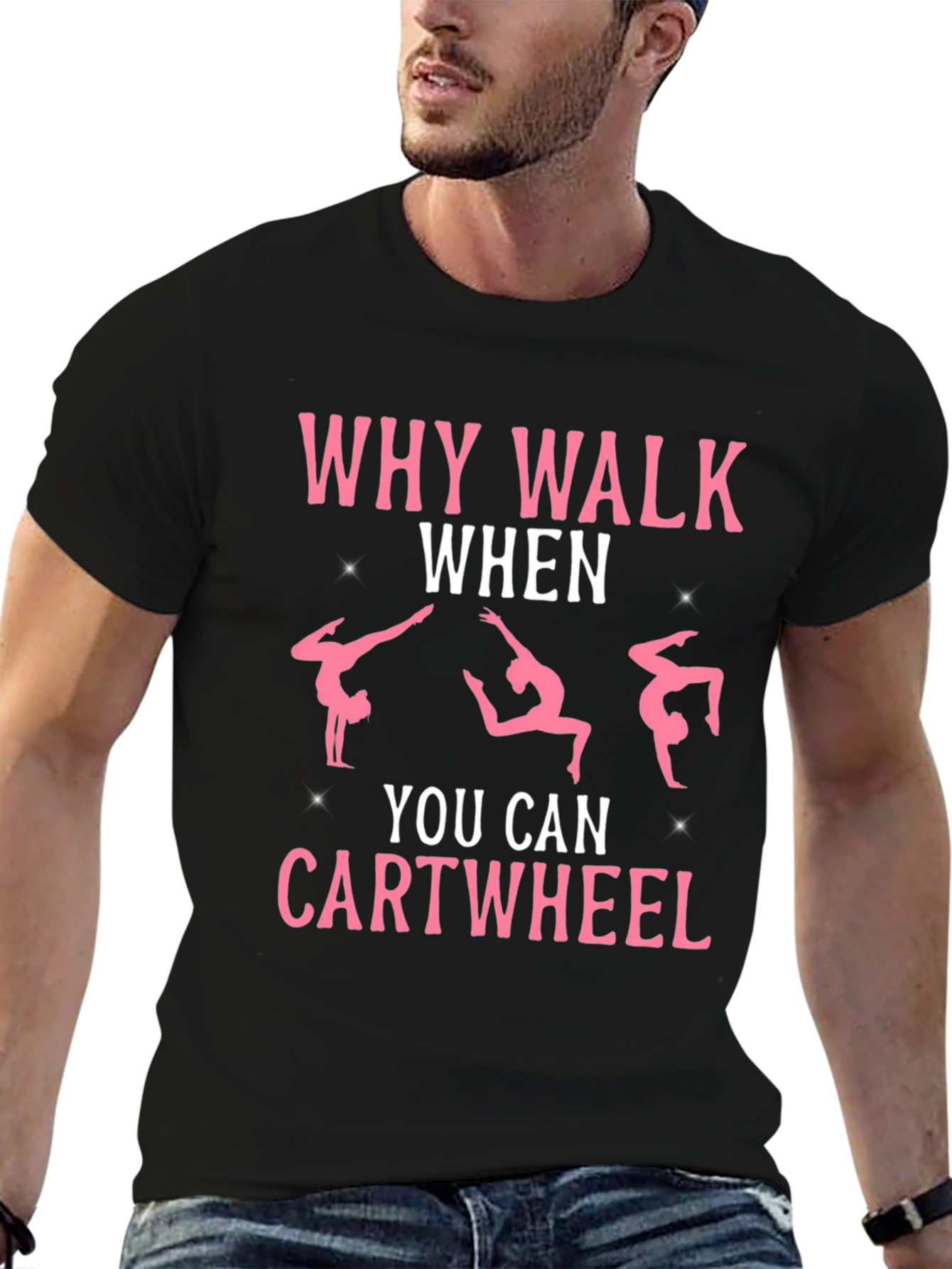 Why Walk When You Can Cartwheel Black T-Shirt