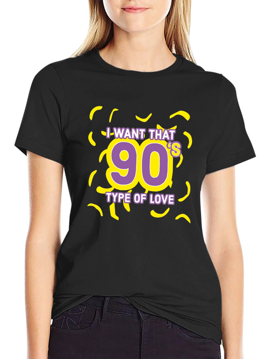 I Want That 90s Type of Love T-Shirt