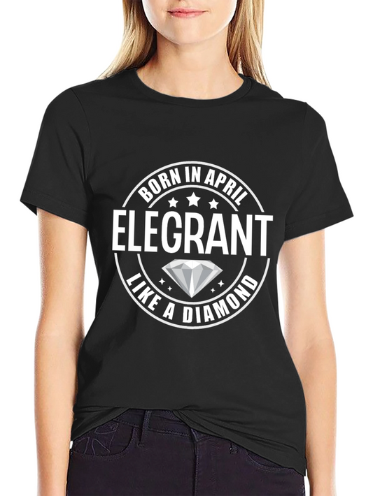 Born in April Elegant Diamond T-Shirt
