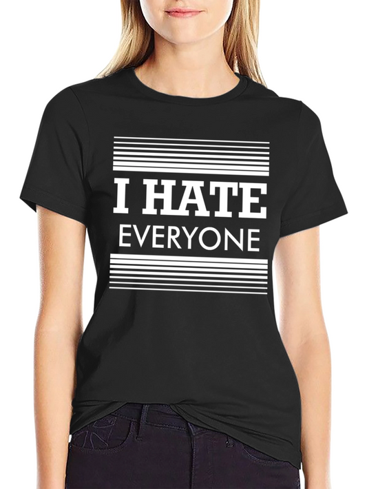 I Hate Everyone Graphic Tee - Black Novelty T-Shirt
