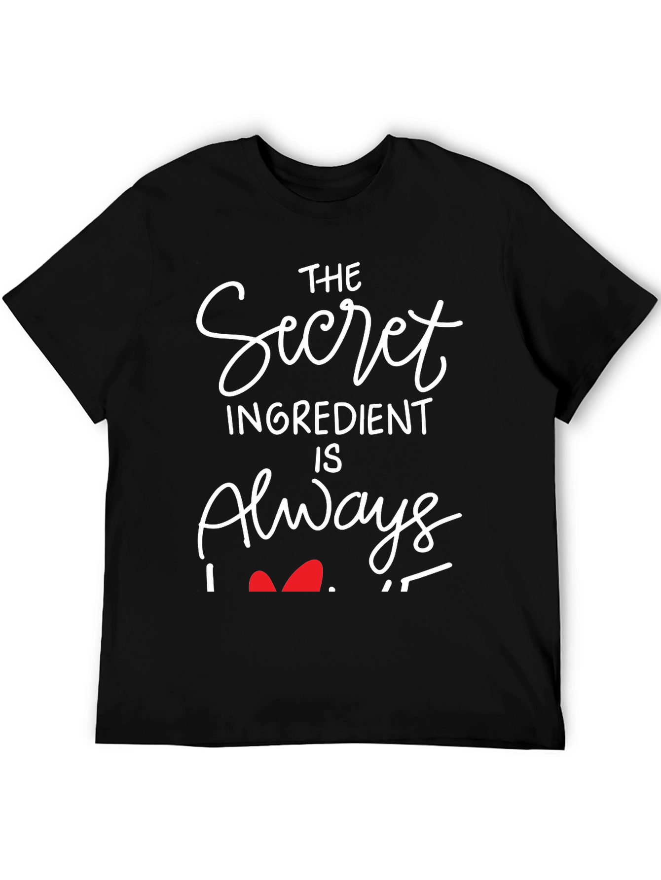 Secret Ingredient Is Always Love T-Shirt