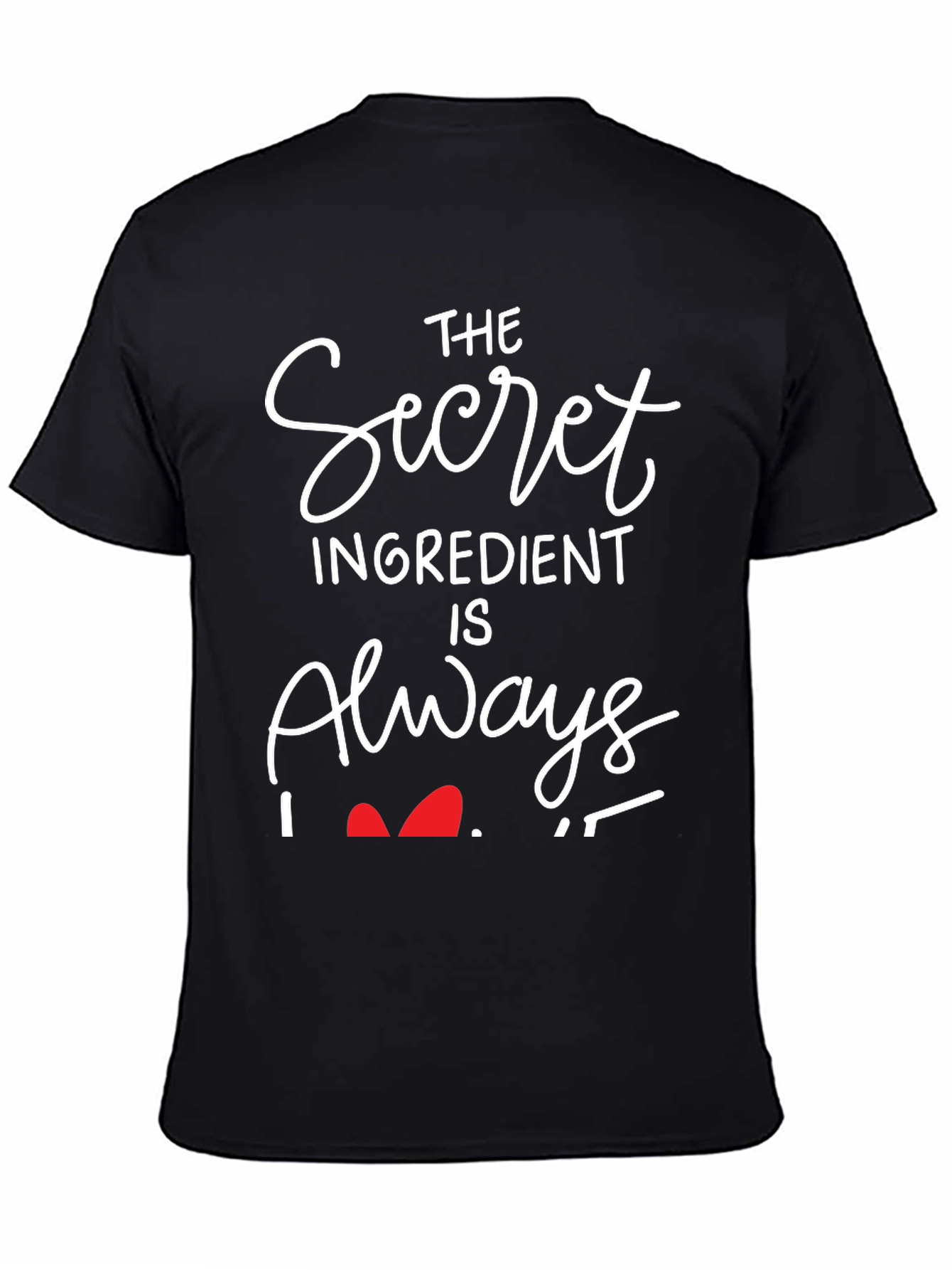 Secret Ingredient Is Always Love T-Shirt