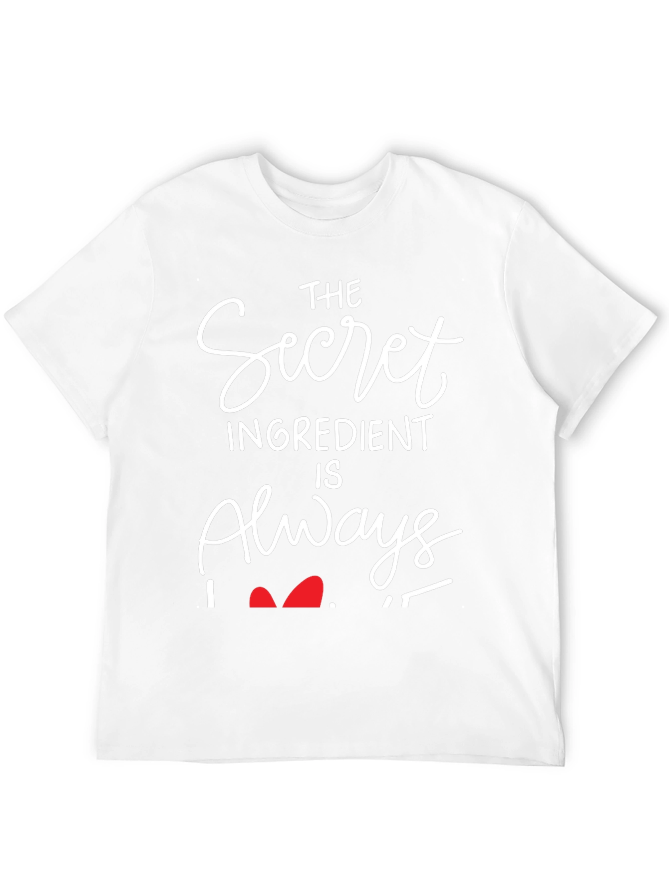 Secret Ingredient Is Always Love T-Shirt