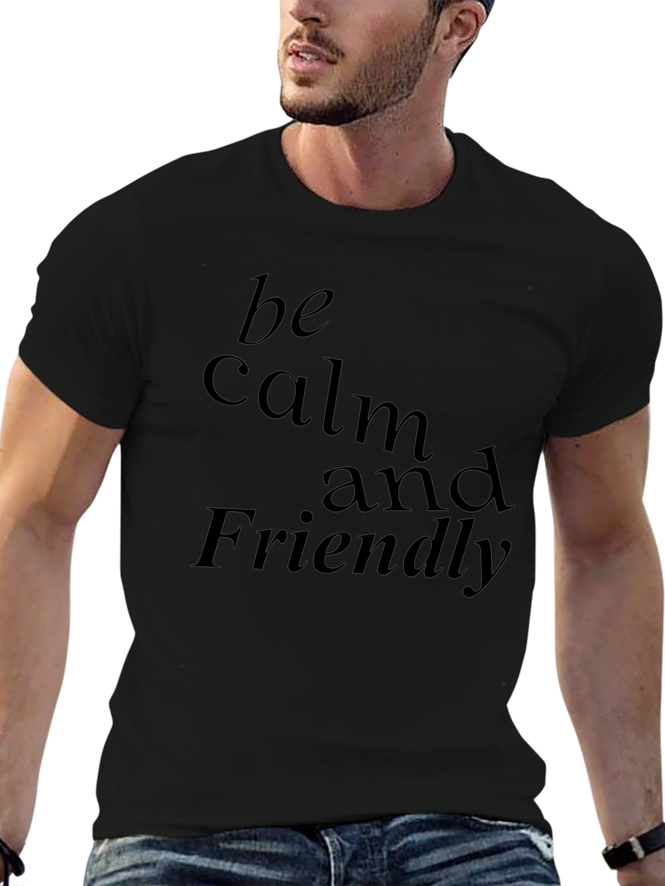 Be Calm and Friendly Graphic T-Shirt