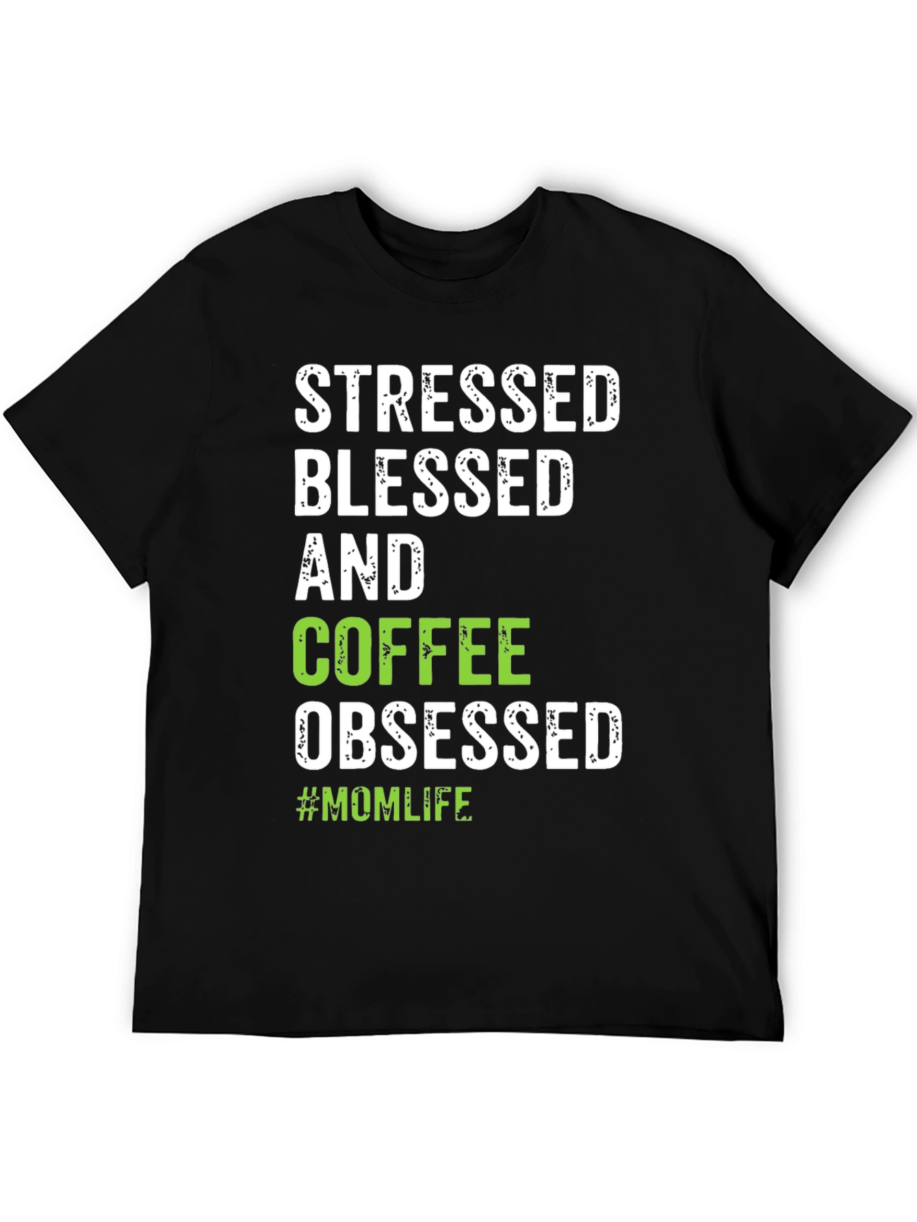 Stressed Blessed Coffee Obsessed #Momlife T-Shirt