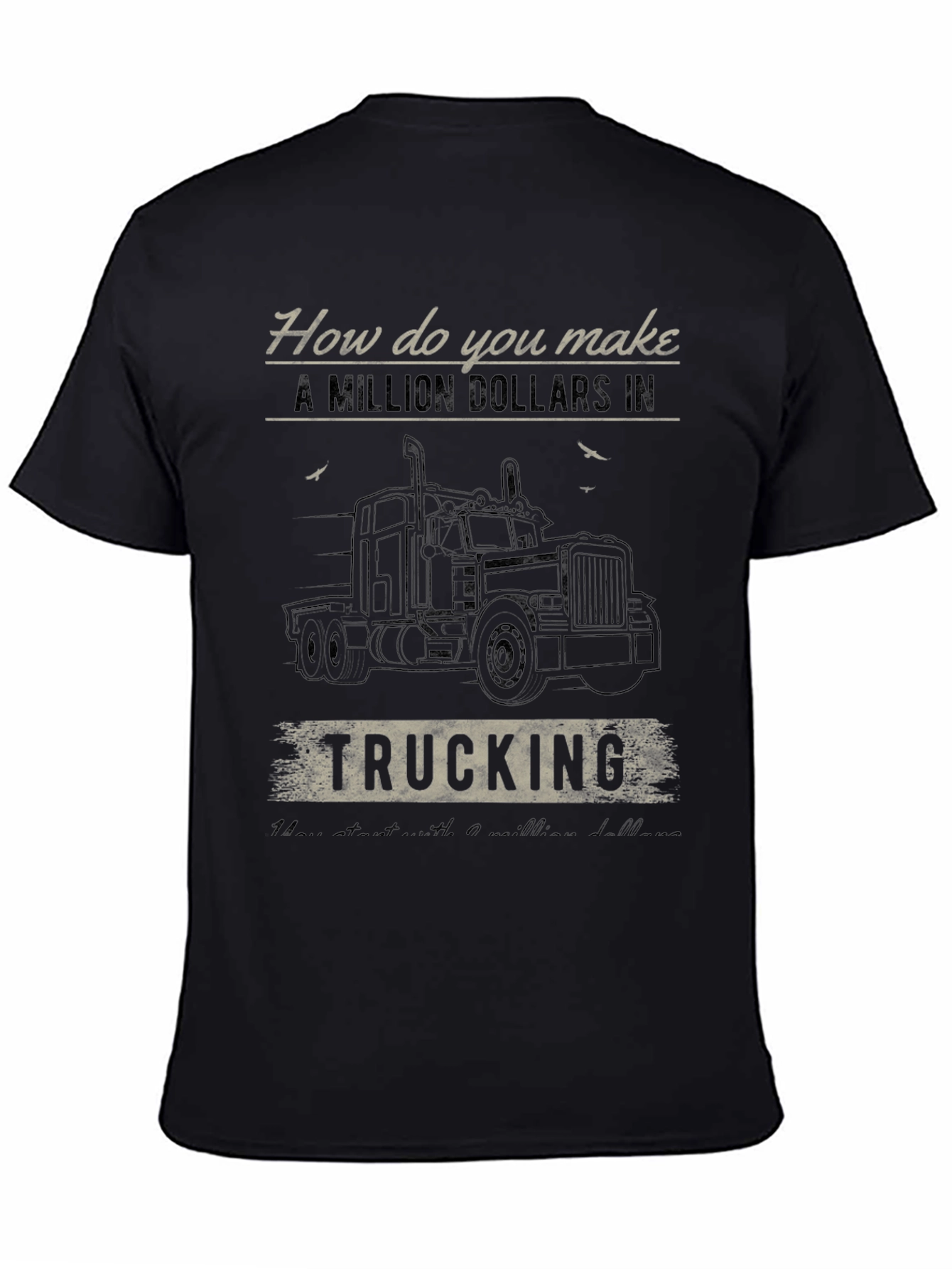 Million Dollars in Trucking T-Shirt