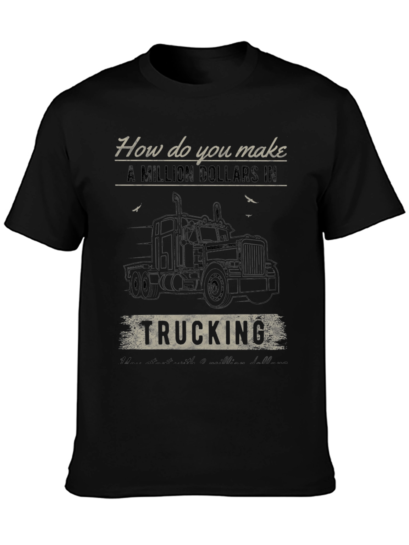 Million Dollars in Trucking T-Shirt
