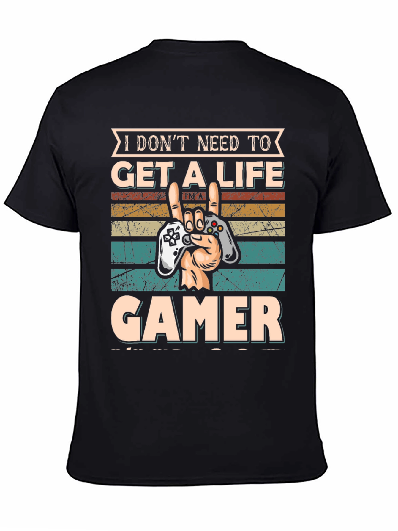 Gamer T-Shirt: I Dont Need A Life