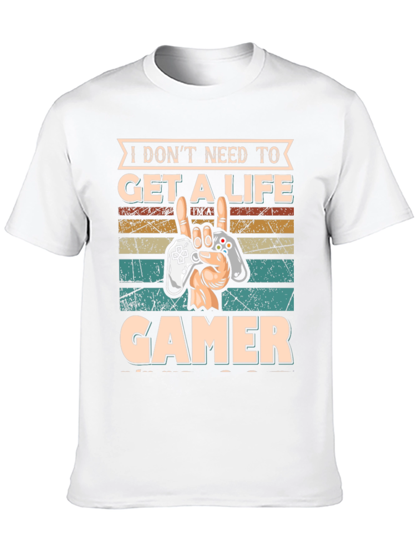 Gamer T-Shirt: I Dont Need A Life