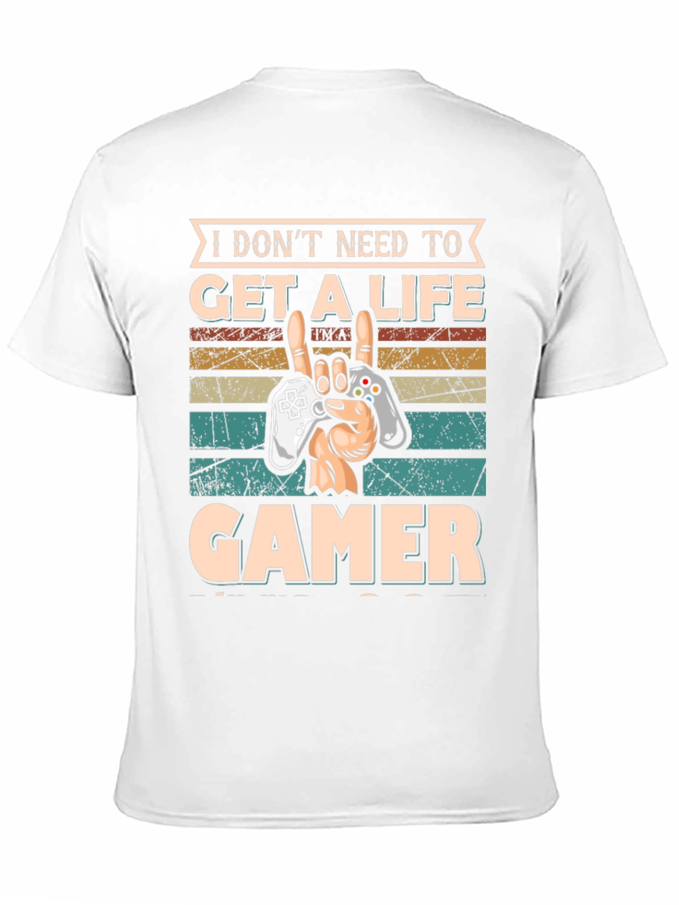 Gamer T-Shirt: I Dont Need A Life