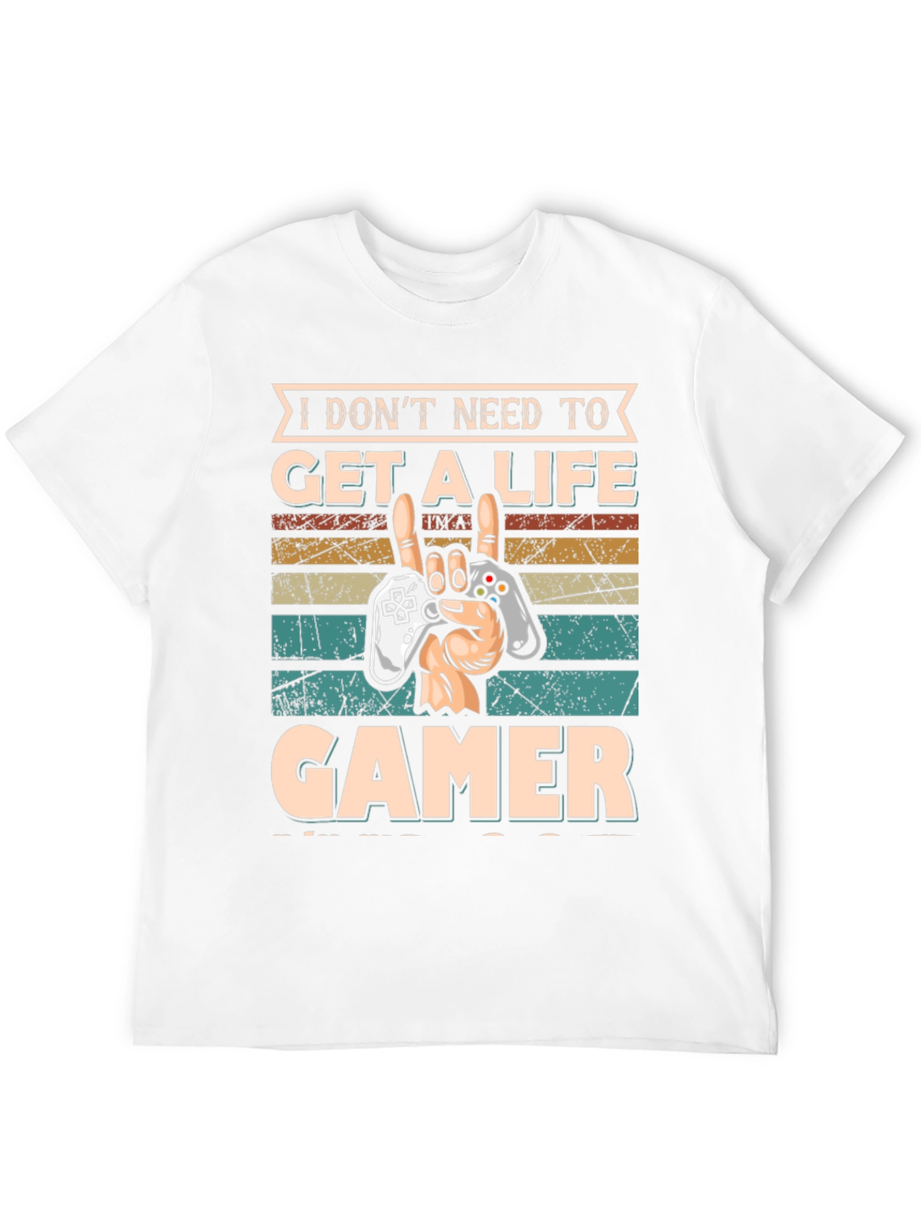 Gamer T-Shirt: I Dont Need A Life