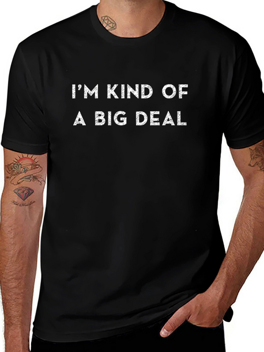 Im Kind of a Big Deal T-Shirt - Funny Graphic Tee