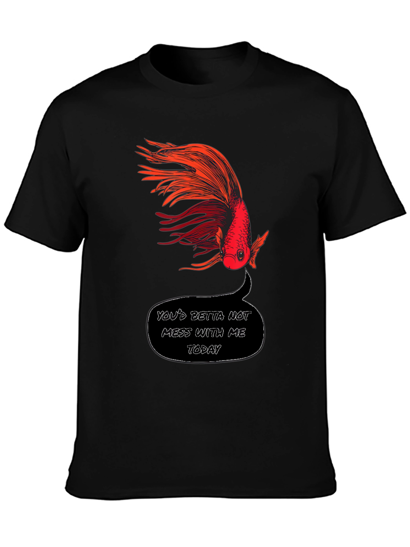 Youd Betta Not Mess With Me Today T-Shirt
