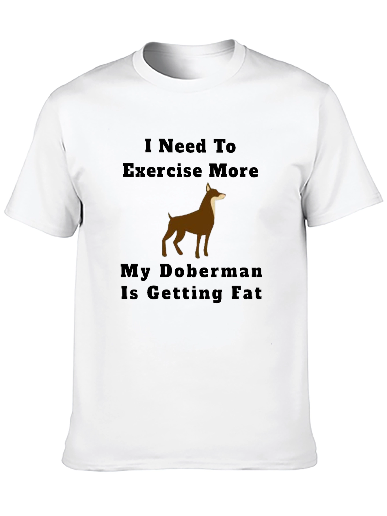 Exercise More Doberman T-Shirt