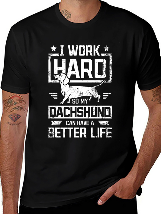 I Work Hard Dachshund T-Shirt
