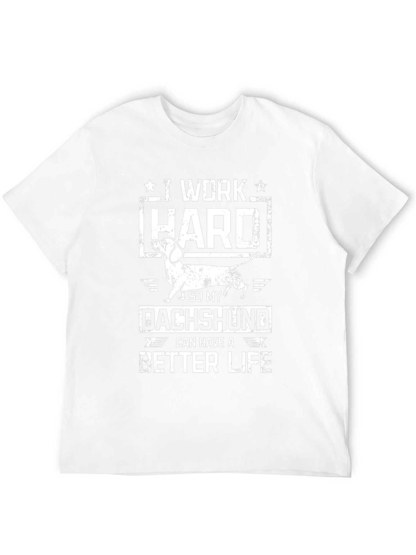 I Work Hard Dachshund T-Shirt