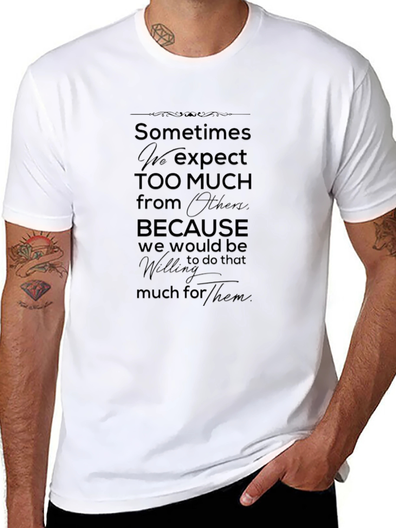 Sometimes We Expect Too Much T-Shirt