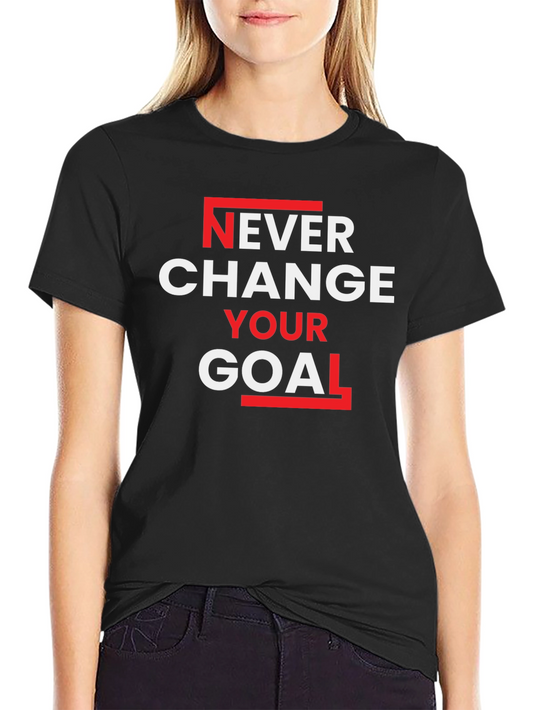 Never Change Your Goal Graphic Tee - Motivation Shirt