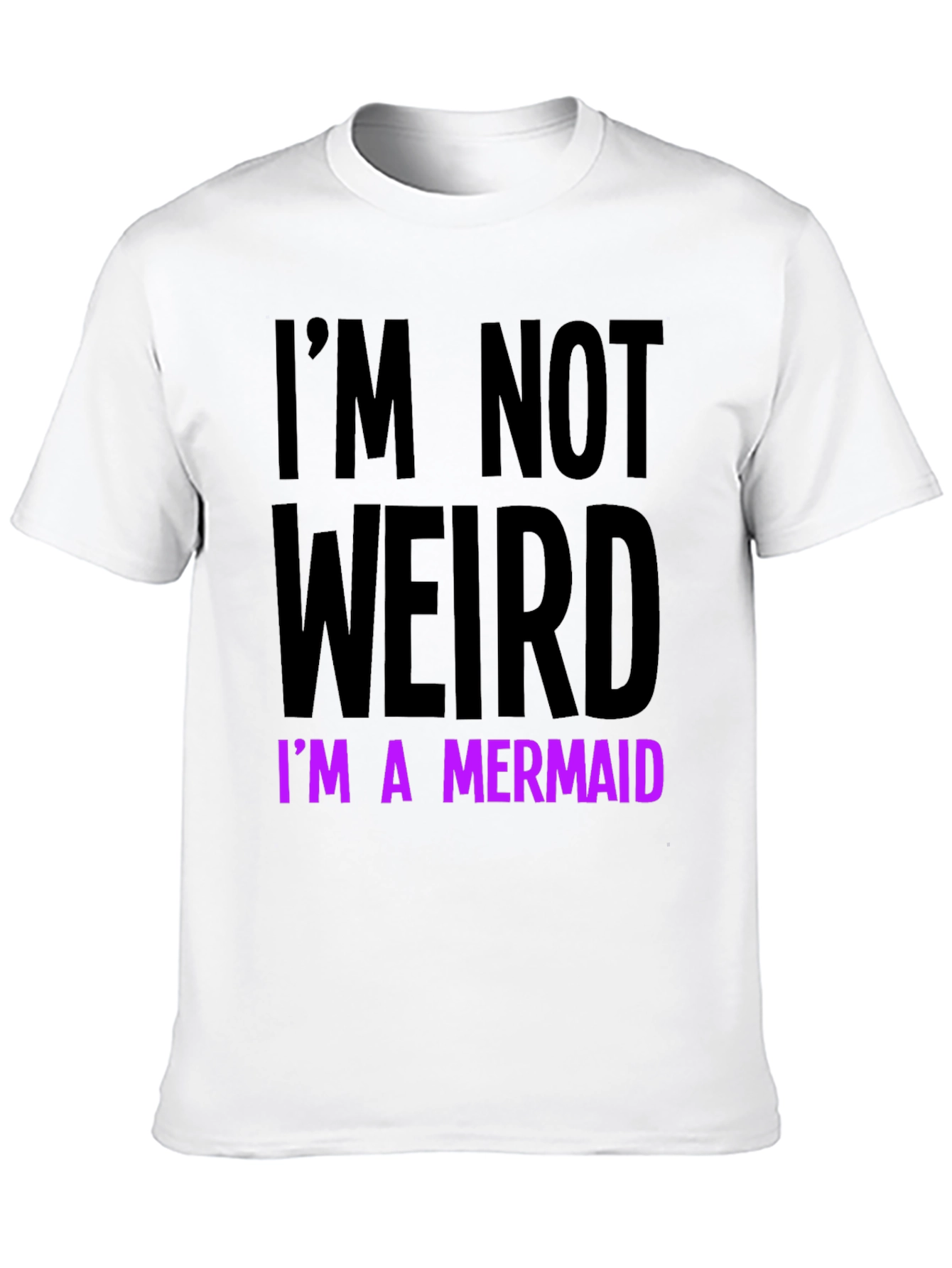 Im Not Weird Im A Mermaid T-Shirt