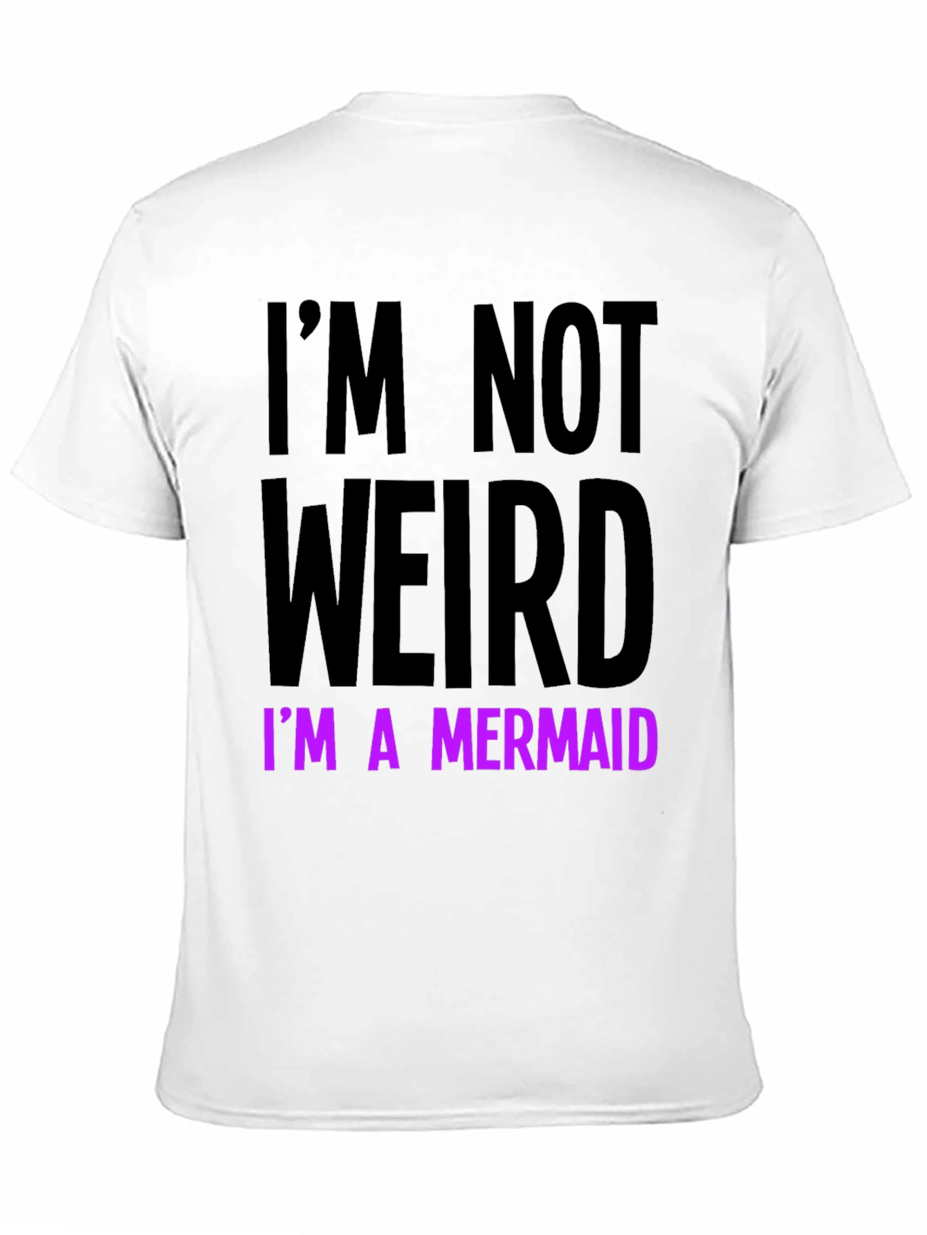 Im Not Weird Im A Mermaid T-Shirt